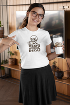 Death Before Decaf Tee